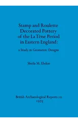 Stamp and roulette decorated pottery of the La Tene period in Eastern England