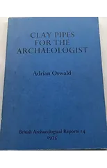 Clay Pipes for the Archaeologist