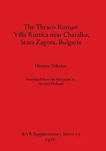 The Thraco-Roman Villa Rustica near Chatalka Stara Zagora Bulgaria