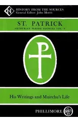 Arthurian Period Sources Vol 9 St Patrick