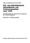 Ost- und sudostdeutsche Heimatbucher und Ortsmonographien nach 1945 (Reprint 2015)