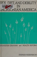 Sex, Diet, and Debility in Jacksonian America