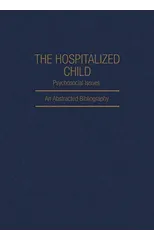 The Hospitalized Child Psychosocial Issues