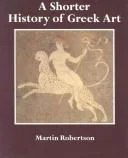 A Shorter History of Greek Art
