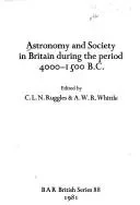 Astronomy and society in Britain during the period 4000-1500 B.C.