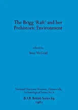 The Brigg Raft and Its Prehistoric Environment