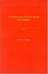 A Pennsylvania German Reader and Grammar