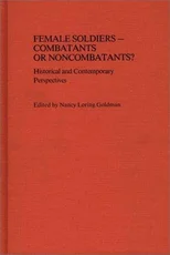 Female Soldiers--Combatants or Noncombatants?