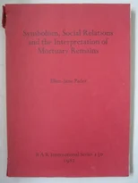 Symbolism Social Relations and the Interpretation of Mortuary Remains