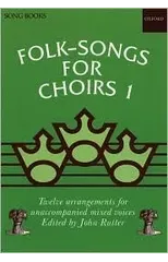 Folk-Songs for Choirs 1