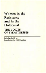 Women in the Resistance and in the Holocaust
