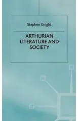 Arthurian Literature and Society