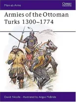 Armies of the Ottoman Turks 1300–1774