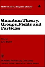 Quantum Theory, Groups, Fields and Particles (1983)