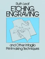 Etching, Engraving and Other Intaglio Printmaking Techniques