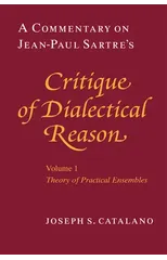 A Commentary on Jean-Paul Sartre's "Critique of Dialectical Reason"
