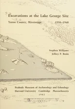 Excavations at the Lake George Site, Yazoo Country, Mississippi, 1958–1960