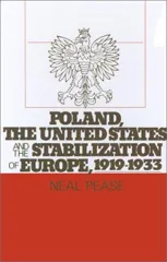 Poland, the United States, and the Stabilization of Europe, 1919-1933