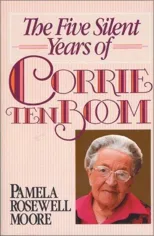 The Five Silent Years of Corrie Ten Boom