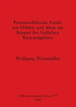 Postmesolithische Funde aus Hoehlen und Abris am Beispiel des Suedlichen Riesrandgebiets