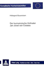 Der kurmainzische Hofmaler Jan Joost van Cossiau