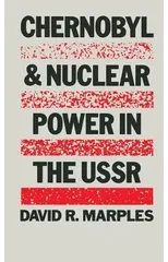 Chernobyl and Nuclear Power in the USSR