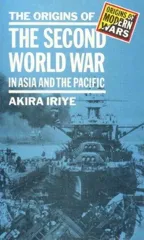 The Origins of the Second World War in Asia and the Pacific