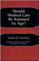 Should Medical Care Be Rationed by Age?