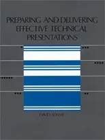 Preparing and Delivering Effective Technical Presentations