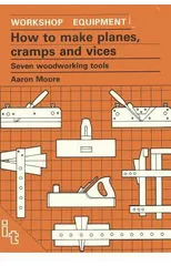 How to Make Planes, Cramps and Vices