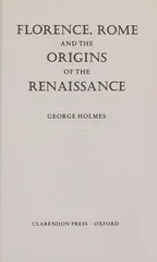 Florence, Rome, and the Origins of the Renaissance