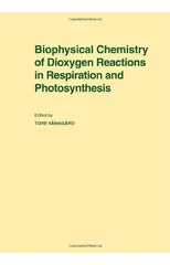 Biophysical Chemistry of Dioxygen Reactions in Respiration and Photosynthesis