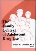 The Family Context of Adolescent Drug Use