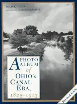 A Photo Album of Ohio's Canal Era, 1825-1913