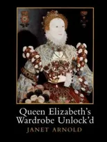 Queen Elizabeth's Wardrobe Unlock'd