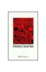 Developing Topic Work In The Primary School