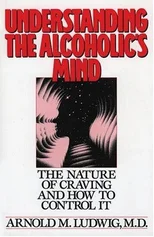 Understanding the Alcoholic's Mind