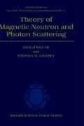 Theory of Magnetic Neutron and Photon Scattering