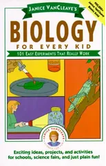 Janice VanCleave's Biology For Every Kid