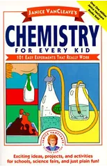 Janice VanCleave's Chemistry for Every Kid