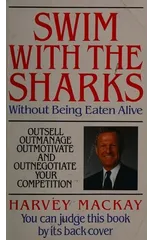 Swim With The Sharks Without Being Eaten Alive