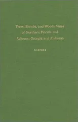 Trees, Shrubs, and Woody Vines of Northern Florida and Adjacent Georgia and Alabama
