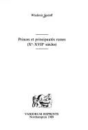 Princes et principautes russes, Xe-XVIIe siecles
