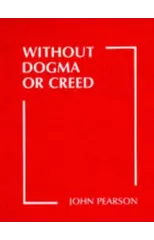Without Dogma or Creed