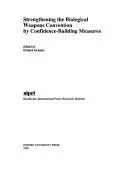 Strengthening the Biological Weapons Convention by Confidence-Building Measures