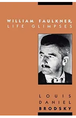 William Faulkner, Life Glimpses