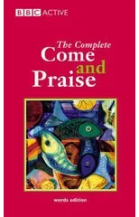 COME & PRAISE, THE COMPLETE - WORDS