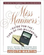 Miss Manners' Guide for the Turn of the Millennium