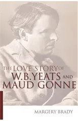 The Love Story Of W.B. Yeats & Maud Gonne