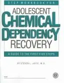 Step Workbook for Adolescent Chemical Dependency Recovery
